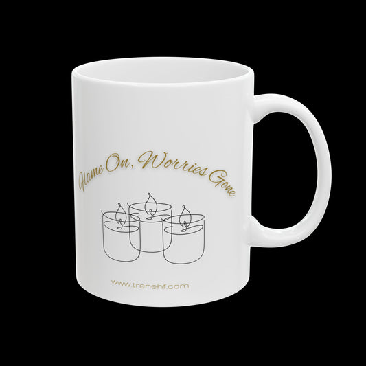 Ceramic Mug - "Flame On, Worries Gone" - 11oz & 15oz