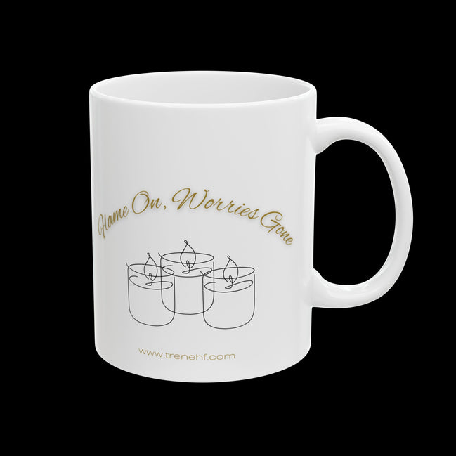 Ceramic Mug - "Flame On, Worries Gone" - 11oz & 15oz