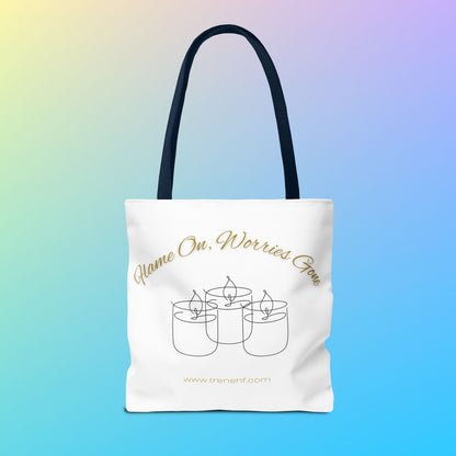 Tote Bag - "Flame On, Worries Gone"