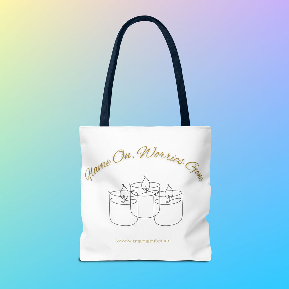 Tote Bag - "Flame On, Worries Gone"