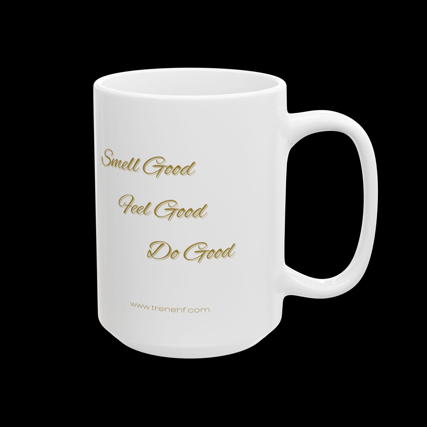 Ceramic Mug - "Smell Good, Feel Good" - 11oz & 15oz
