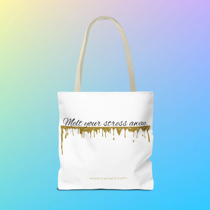 Tote Bag - "Melt Your Stress Away"