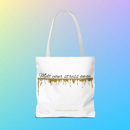 Tote Bag - "Melt Your Stress Away"