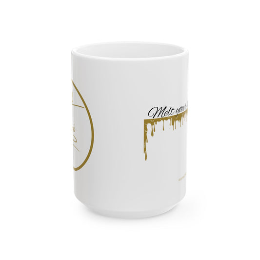 Ceramic Mug - "Melt Your Stress Away" - 11oz & 15oz
