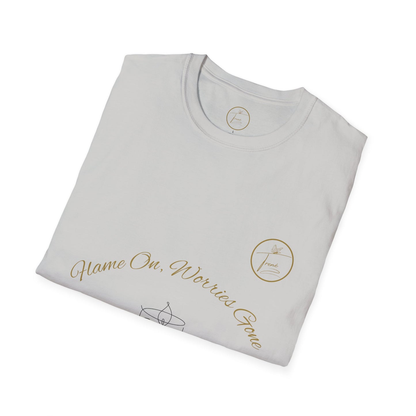 Unisex Softstyle T-Shirt - "Flame On, Worries Gone"