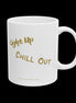 Ceramic Mug - "Light Up, Chill Out" - 11oz & 15oz