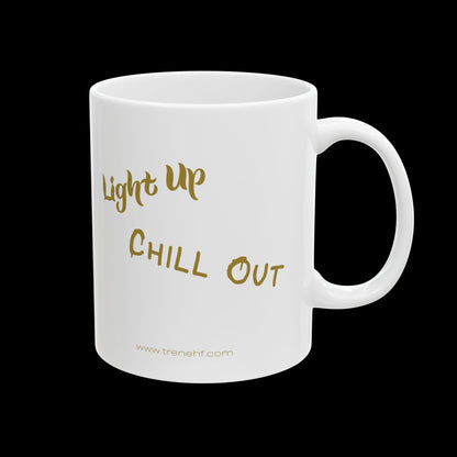 Ceramic Mug - "Light Up, Chill Out" - 11oz & 15oz
