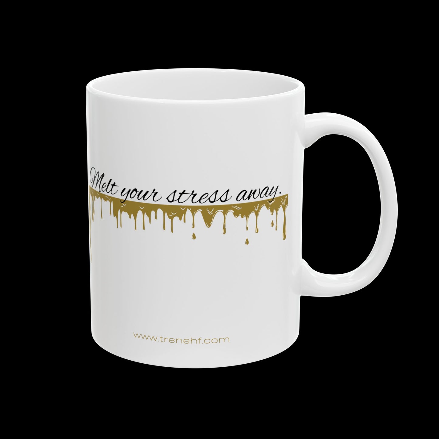 Ceramic Mug - "Melt Your Stress Away" - 11oz & 15oz