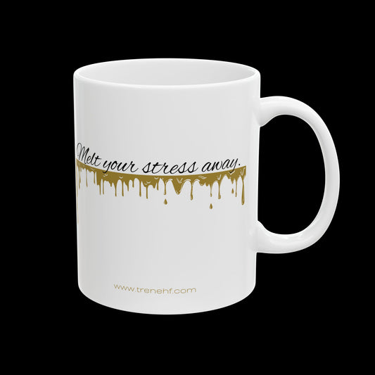 Ceramic Mug - "Melt Your Stress Away" - 11oz & 15oz