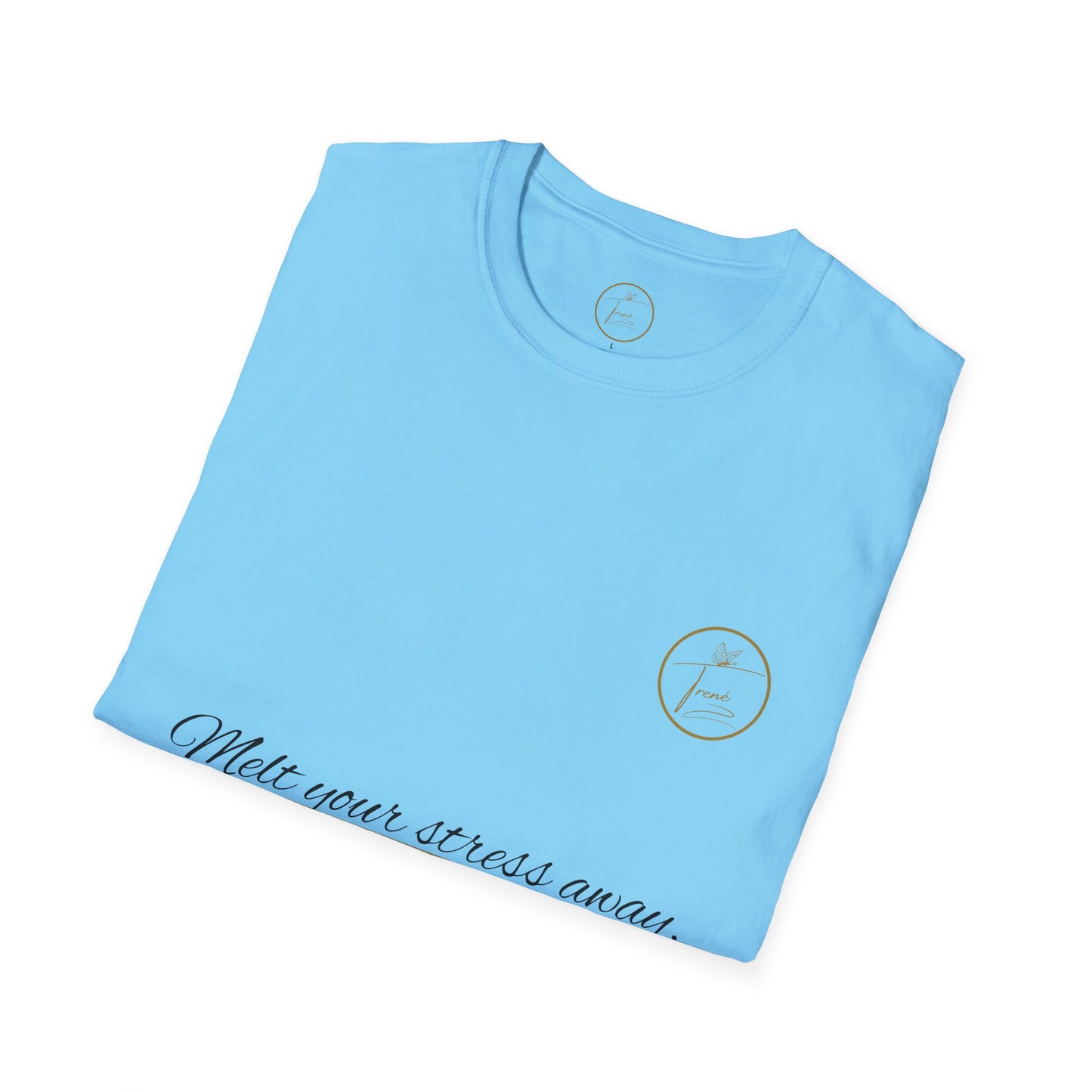 Unisex Softstyle T-Shirt - "Melt Your Stress Away"