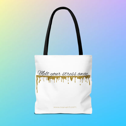Tote Bag - "Melt Your Stress Away"