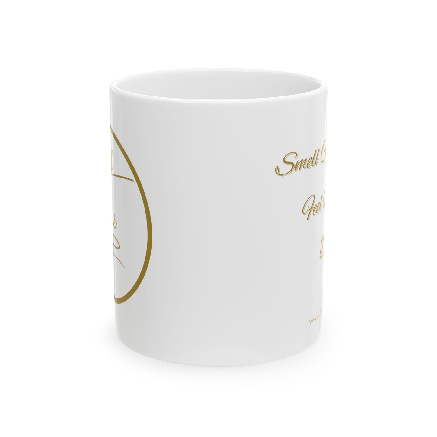 Ceramic Mug - "Smell Good, Feel Good" - 11oz & 15oz