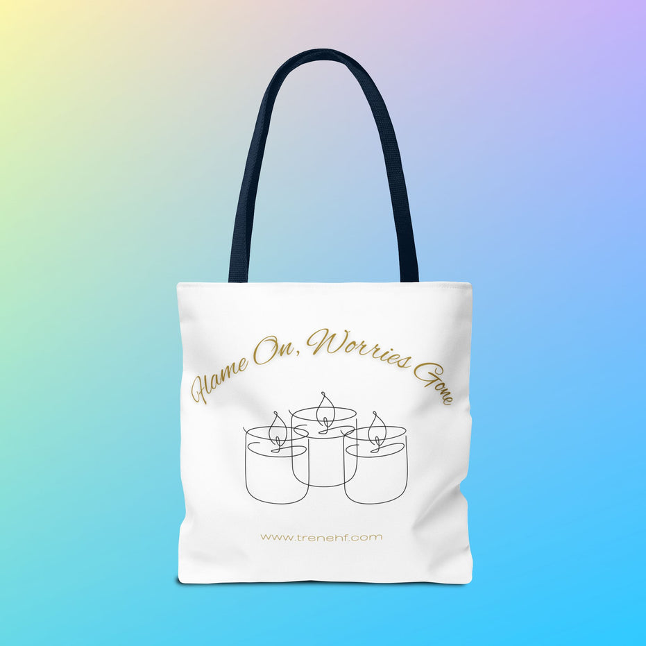 Tote Bag - "Flame On, Worries Gone"