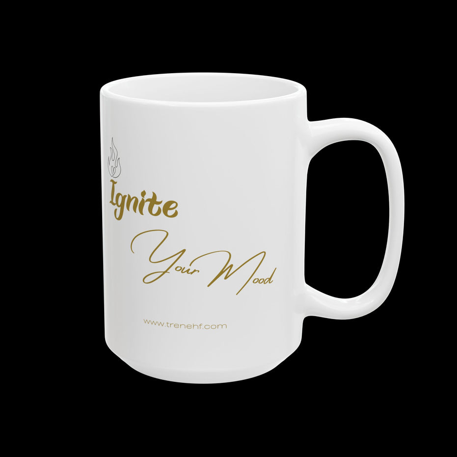 Ceramic Mug - "Ignite Your Mood" - 11oz & 15oz