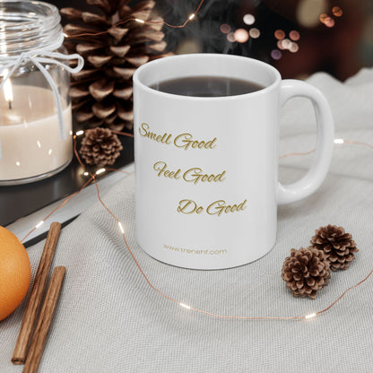 Ceramic Mug - "Smell Good, Feel Good" - 11oz & 15oz
