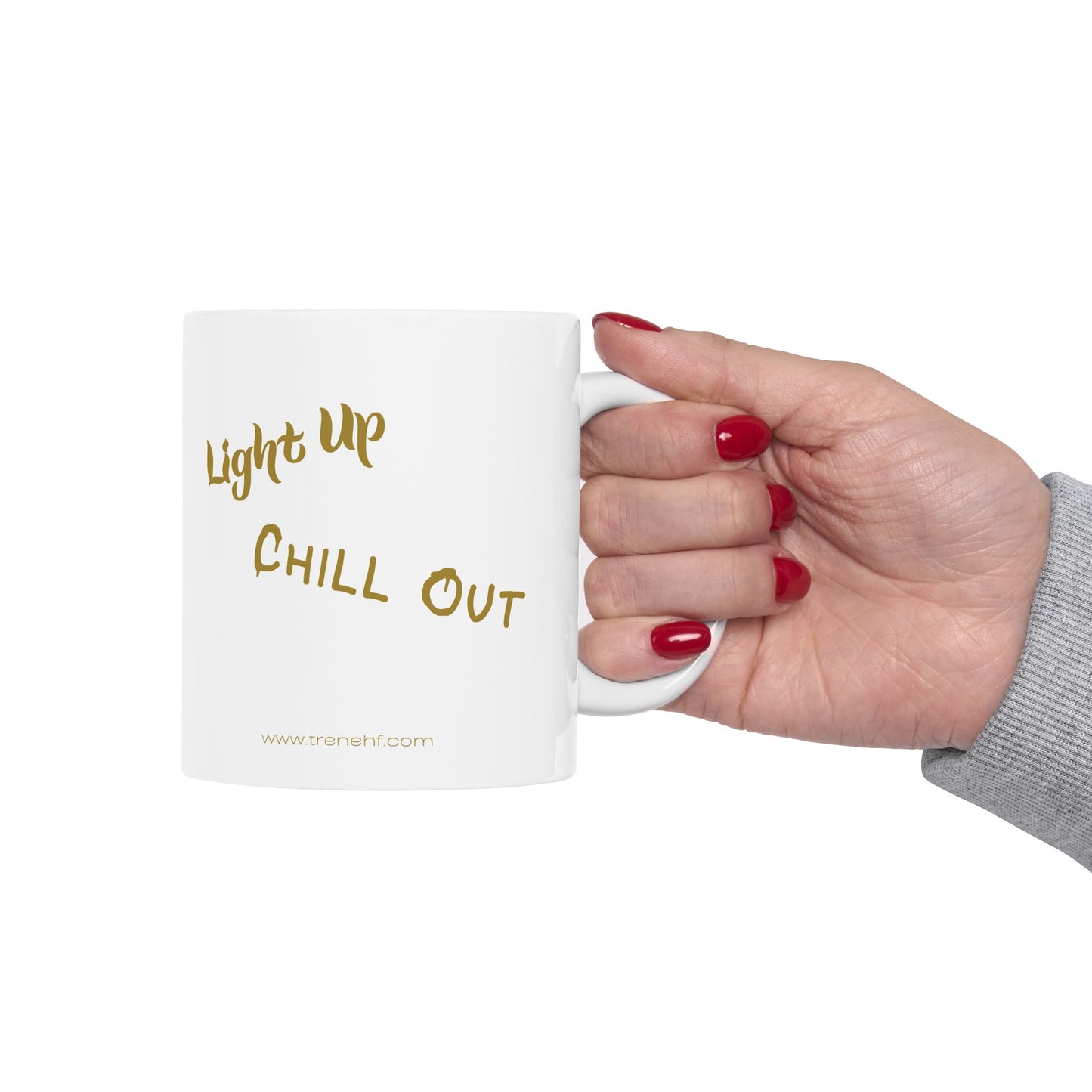 Ceramic Mug - "Light Up, Chill Out" - 11oz & 15oz
