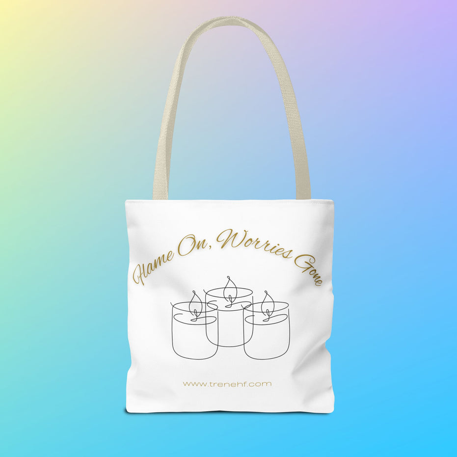 Tote Bag - "Flame On, Worries Gone"