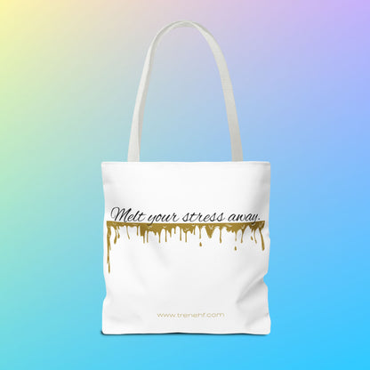Tote Bag - "Melt Your Stress Away"