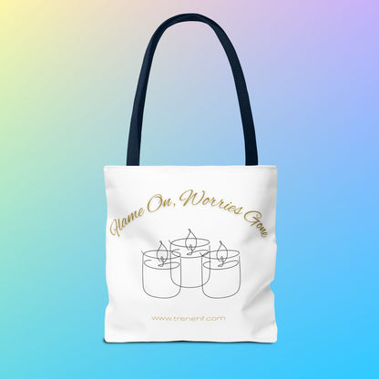 Tote Bag - "Flame On, Worries Gone"