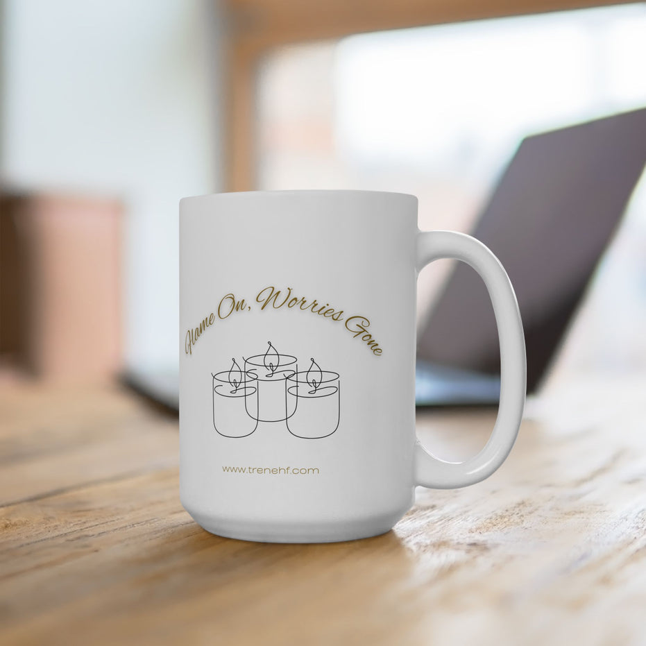 Ceramic Mug - "Flame On, Worries Gone" - 11oz & 15oz