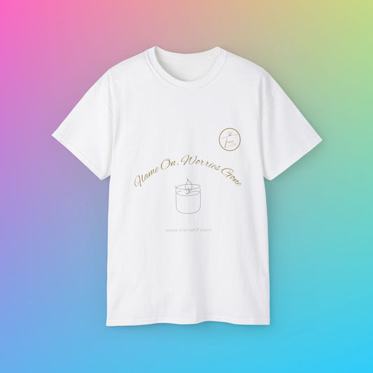 Unisex Ultra Cotton Tee - "Flame On, Worries Gone"
