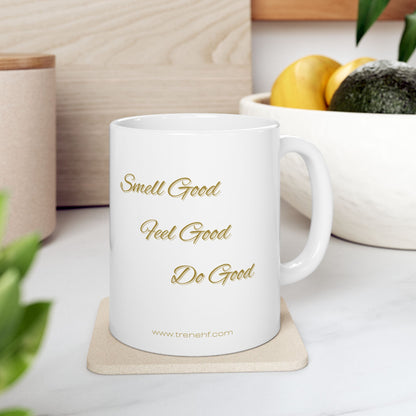 Ceramic Mug - "Smell Good, Feel Good" - 11oz & 15oz